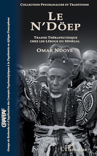Le N'Döep: Transe thérapeutique chez les Lébous du Sénégal