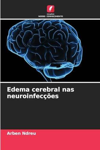Edema cerebral nas neuroinfecções von Edições Nosso Conhecimento