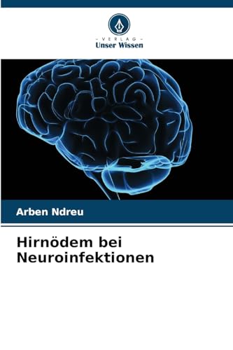 Hirnödem bei Neuroinfektionen von Verlag Unser Wissen