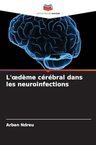L'œdème cérébral dans les neuroinfections: DE von Editions Notre Savoir