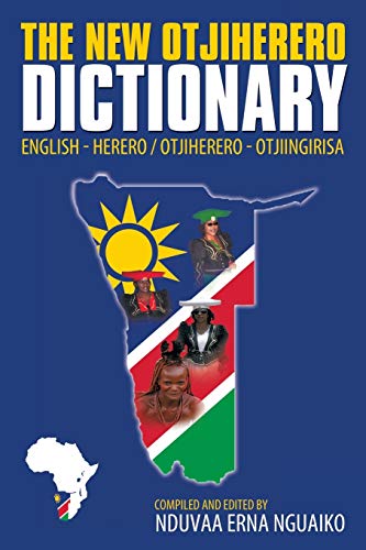 The New Otjiherero Dictionary: English - Herero Otjiherero - Otjiingirisa von Authorhouse