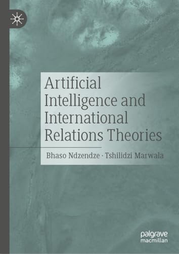 Artificial Intelligence and International Relations Theories von Palgrave Macmillan
