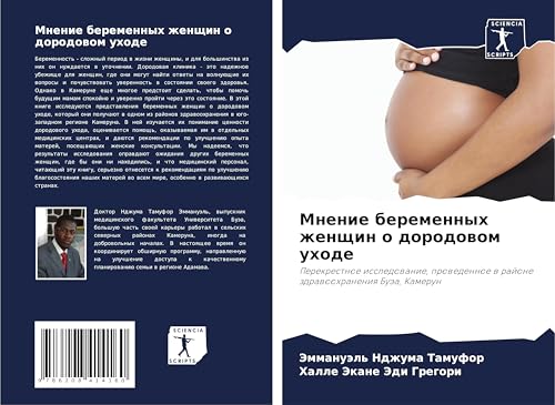 Mnenie beremennyh zhenschin o dorodowom uhode: Perekrestnoe issledowanie, prowedennoe w rajone zdrawoohraneniq Buäa, Kamerun von Sciencia Scripts