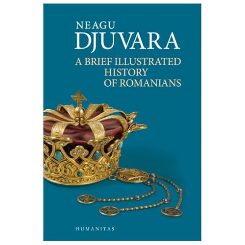 A Brief Illustrated History Of Romanians von Humanitas