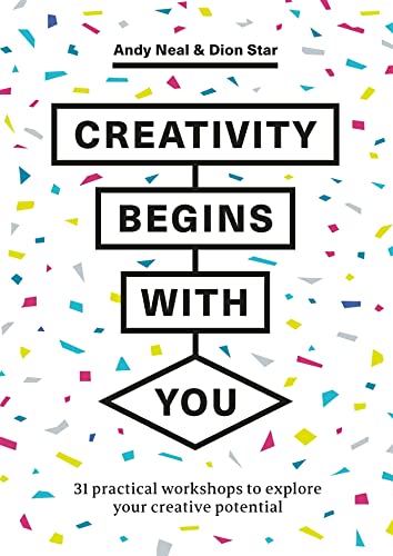 Creativity Begins With You: 31 Practical Workshops to Explore Your Creative Potential von Laurence King Publishing