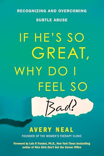 If He's So Great, Why Do I Feel So Bad?: Recognizing and Overcoming Subtle Abuse von Citadel
