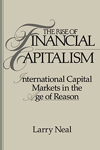 The Rise of Financial Capitalism: International Capital Markets in the Age of Reason (Studies in Monetary and Financial History)