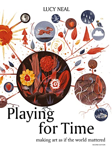 Playing for Time: Making Art As If the World Mattered