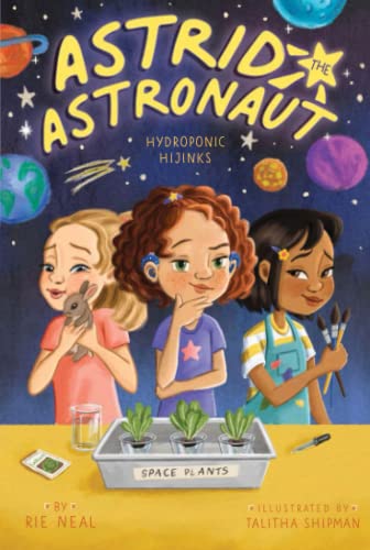 Hydroponic Hijinks (Volume 3) (Astrid the Astronaut)