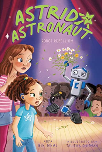 Robot Rebellion: Volume 4 (Astrid the Astronaut)