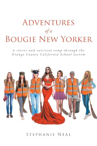 Adventures of a Bougie New Yorker: a clever and satirical romp through the Orange County California School System von Fulton Books