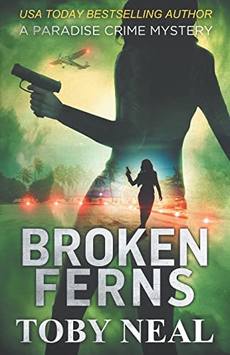Broken Ferns (Paradise Crime Mysteries, Band 4)