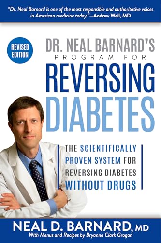 Dr. Neal Barnard's Program for Reversing Diabetes: The Scientifically Proven System for Reversing Diabetes Without Drugs von Rodale