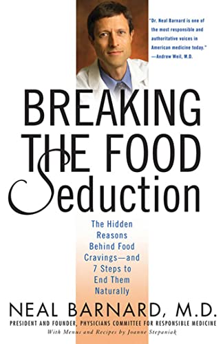 Breaking The Food Seduction: The Hidden Reasons Behind Food Cravings---And 7 Steps to End Them Naturally