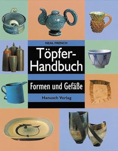 Töpferhandbuch: Formen und Gefäße von Hanusch Verlag