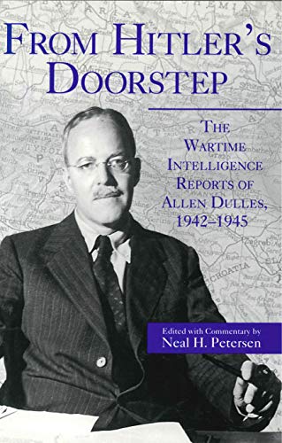 From Hitler's Doorstep: The Wartime Intelligence Reports of Allen Dulles, 1942-1945