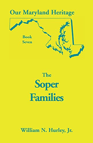 Our Maryland Heritage, Book 7: The Soper Family von Heritage Books