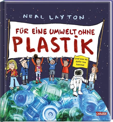 Für eine Umwelt ohne Plastik: Und was du dafür tun kannst von Carlsen