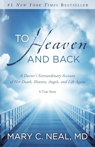 To Heaven and Back: A Doctor's Extraordinary Account of Her Death, Heaven, Angels, and Life Again: A True Story von WaterBrook