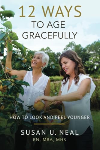 12 Ways to Age Gracefully: How to Look and Feel Younger von Iron Stream Media