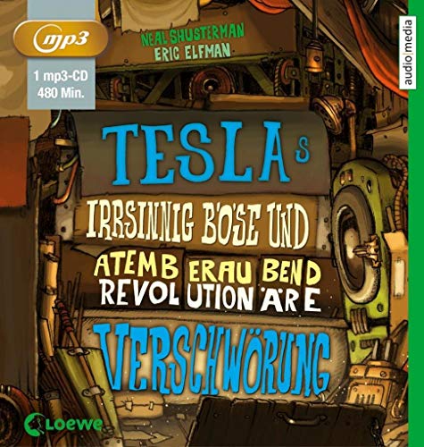 Teslas irrsinnig böse und atemberaubend revolutionäre Verschwörung: Ungekürzte Ausgabe Teslas irrsinnig böse und atemberaubend revolutionäre Verschwörung: Ungekürzte Ausgabe