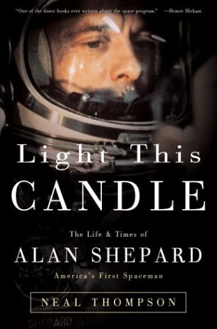 Light This Candle: The Life & Times of Alan Shepard--America's First Spaceman: The Life and Times of Alan Shepard, America's First Spaceman von Crown
