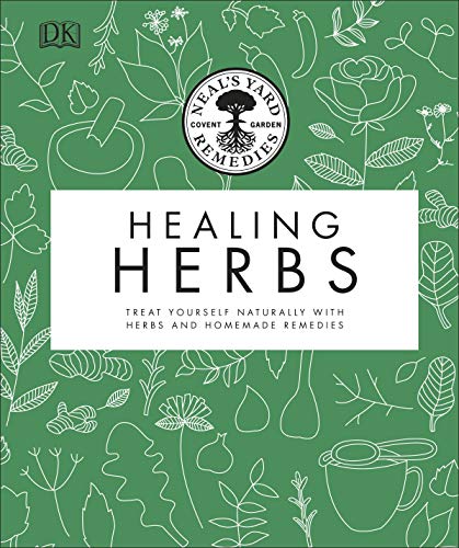 Neal's Yard Remedies Healing Herbs: Treat Yourself Naturally with Homemade Herbal Remedies von DK