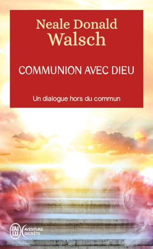 Communion avec Dieu: Un dialogue hors du commun Communion avec Dieu: Un dialogue hors du commun von J'AI LU
