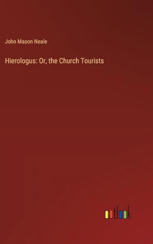 Hierologus: Or, the Church Tourists von Outlook Verlag