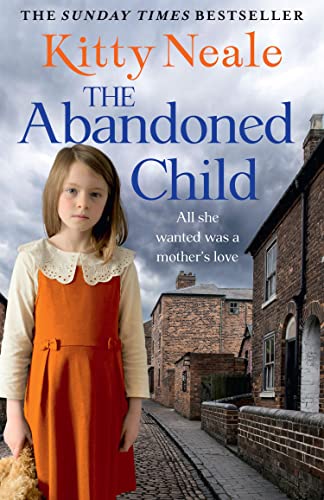 The Abandoned Child: An absolutely heartbreaking and unputdownable family saga
