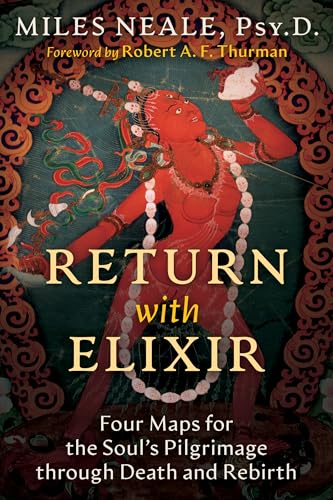Return with Elixir: Four Maps for the Soul's Pilgrimage through Death and Rebirth von Inner Traditions