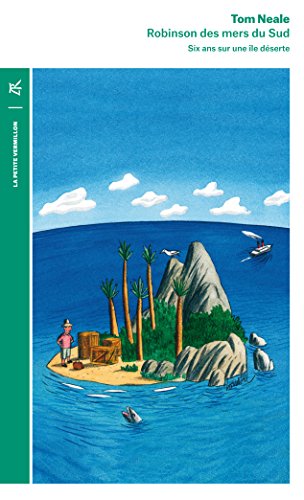 Robinson des mers du Sud: Six ans sur une île déserte