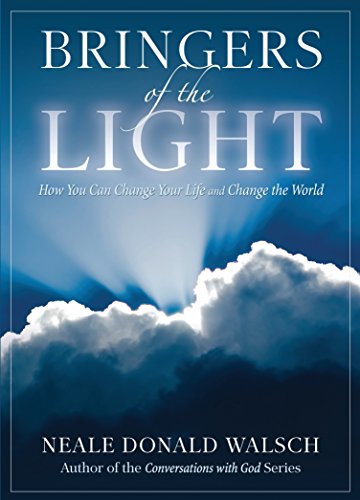 Bringers of the Light: How You Can Change Your Life and Change the World Bringers of the Light: How You Can Change Your Life and Change the World