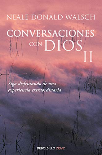 Conversaciones con Dios II: Siga disfrutando de una experiencia extraordinaria (Clave, Band 2)