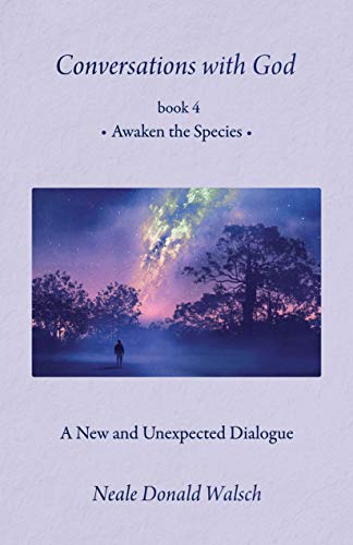 Awaken the Species (Conversations With God, 4, Band 4) Awaken the Species (Conversations With God, 4, Band 4)