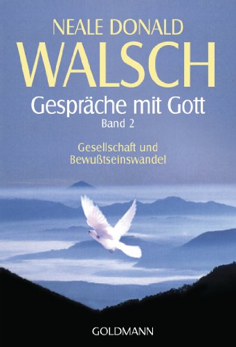 Gespräche mit Gott, Band 2 Gesellschaft und Bewußtseinswandel von Goldmann