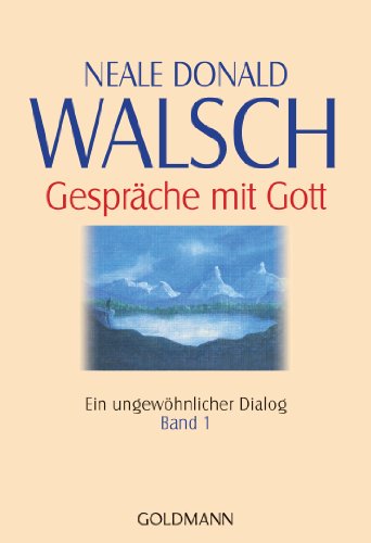 Gespräche mit Gott - Band 1: Ein ungewöhnlicher Dialog von Goldmann