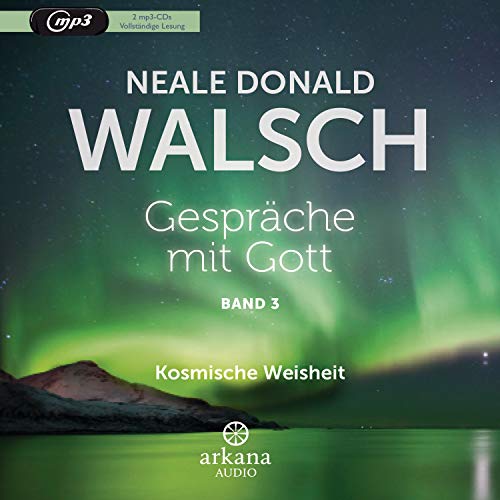 Gespräche mit Gott - Band 3: Kosmische Weisheit Gespräche mit Gott - Band 3: Kosmische Weisheit