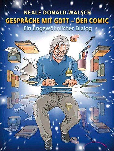 Gespräche mit Gott - Der Comic: Ein ungewöhnlicher Dialog Gespräche mit Gott - Der Comic: Ein ungewöhnlicher Dialog