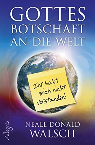 Gottes Botschaft an die Welt: Ihr habt mich nicht verstanden!