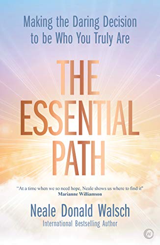 The Essential Path: Making the Daring Decision to be Who You Truly Are von Watkins Publishing