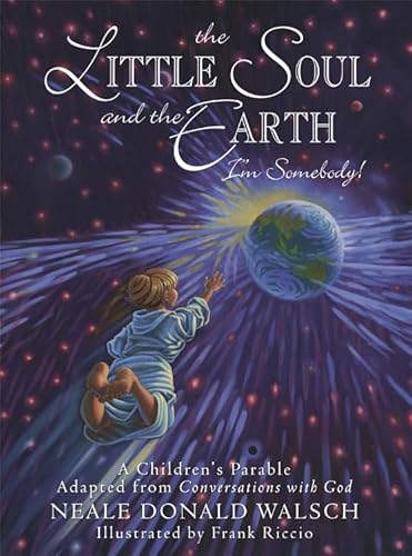 The Little Soul and the Earth: I'm Somebody! (Young Spirit Books)