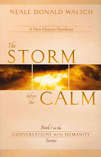 The Storm Before The Calm: Book 1 in the Conversations with Humanity Series