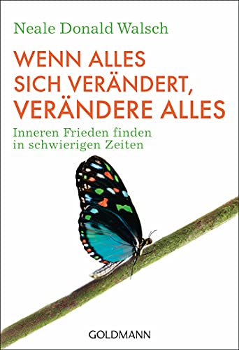 Wenn alles sich verändert, verändere alles: Inneren Frieden finden in schwierigen Zeiten von Goldmann TB