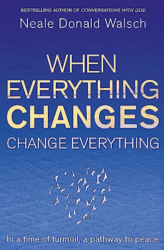 When Everything Changes, Change Everything: In a time of turmoil, a pathway to peace