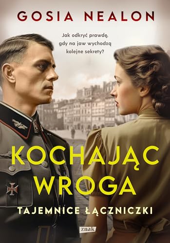 Kochając wroga: Tajemnice łączniczki