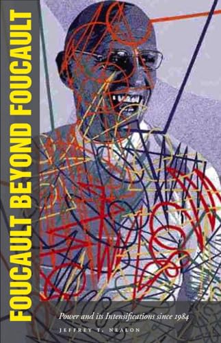 Foucault Beyond Foucault: Power and Its Intensifications since 1984 von Stanford University Press