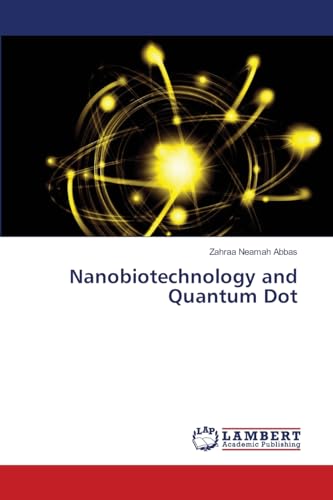 Nanobiotechnology and Quantum Dot von LAP LAMBERT Academic Publishing
