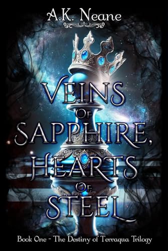 Veins of Sapphire, Hearts of Steel (The Destiny of Terraqua Trilogy, Band 1) von Staten House