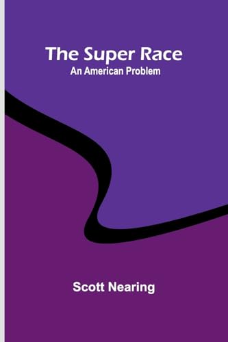 The Super Race: An American Problem von Alpha Edition